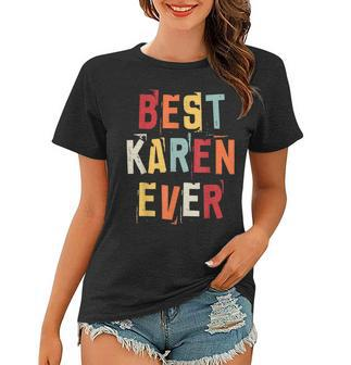 Best Karen Ever Popular Retro Birth Names Karen Costume Women T-shirt - Seseable