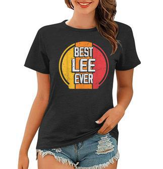 Best Lee Ever Funny Lee Name Women T-shirt - Seseable