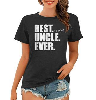 Best Looking Uncle Ever Funny Gift Gift For Mens Women T-shirt | Mazezy