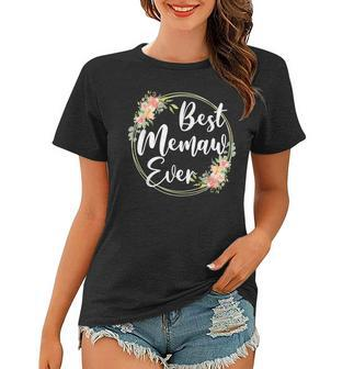 Best Memaw Ever Mothers Day Memaw Gift Happy Mothers Day Women T-shirt - Seseable