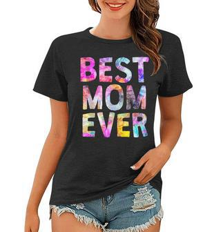 Best Mom Ever Mothers Day Awesome Proud Mommy Life Fun Mama Women T-shirt | Mazezy