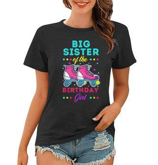Big Sister Of The Birthday Girl Roller Skates Bday Skating Women T-shirt | Mazezy