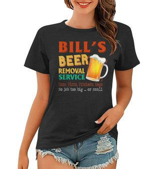 Bills Beer Removal Service Can Pints Pitchers Kegs No Job Women T-shirt | Mazezy