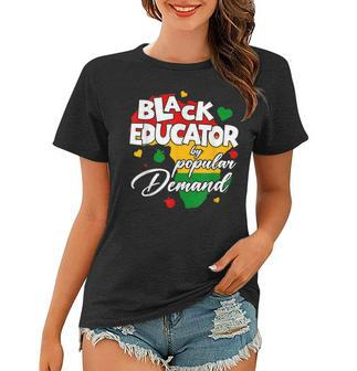 Black Educator By Popular Demand Black History Month Teacher Women T-shirt - Seseable