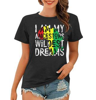 Black History Month African Ancestors Wildest Dreams Women T-shirt - Seseable