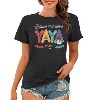 Blessed To Be Called Yaya Flower Mother Day Women T-shirt - Seseable