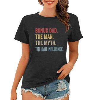 Bonus Dad The Man Myth Bad Influence Retro Christmas Women T-shirt - Monsterry AU