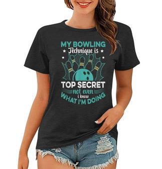 Bowler My Bowling Technique Is Top Secret Funny Bowling Women T-shirt | Mazezy