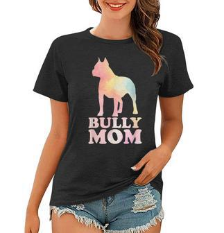 Bully Mom Colorful American Bully Gifts Dog Mom Mothers Day Women T-shirt | Mazezy