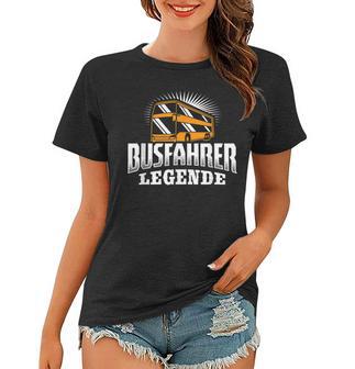 Busfahrer Legend Bus Arbeitsbus Fahrer Frauen Tshirt - Seseable