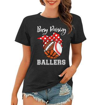 Busy Raising Ballers Funny Baseball Football Basketball Mom Women T-shirt - Thegiftio UK