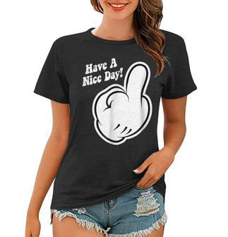 Cartoon Middle Finger Have A Nice Day Women T-shirt | Mazezy CA