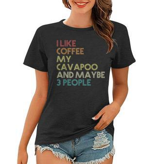 Cavapoo Dog Owner Coffee Lovers Funny Quote Vintage Retro Women T-shirt - Seseable
