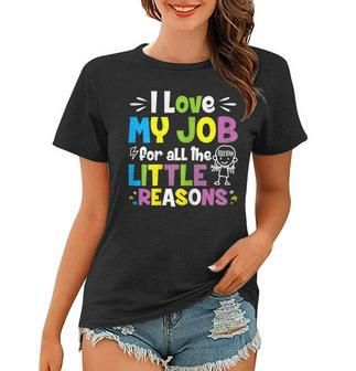Childcare Provider I Love My Job For All The Little Reasons Gift For Womens Women T-shirt | Mazezy