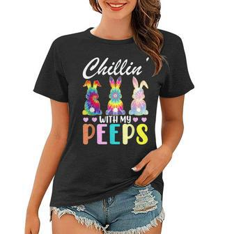Chillin With My Peeps Tie Dye Bunny Rabbit Easter Teacher Women T-shirt | Mazezy