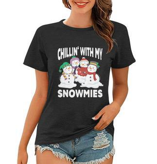 Chillin With My Snowmies Christmas Snow Cool Gift Women T-shirt - Monsterry AU