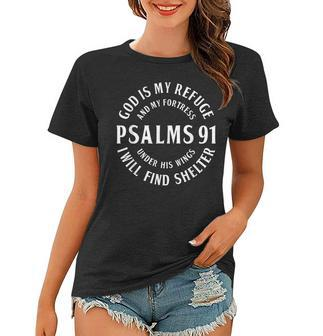 Christian Bible Verse Psalms 91 God Is My Refuge My Fortress Women T-shirt - Seseable