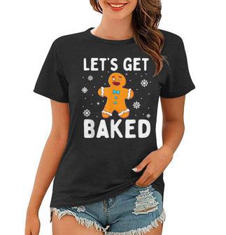 Christmas Lets Get Baked Man Christmas Cookie Baking Women T-shirt - Thegiftio