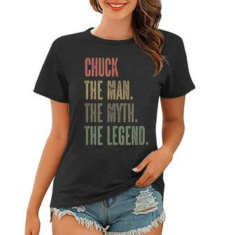 Chuck The Man The Myth The Legend | Funny Mens Boys Name Women T-shirt - Seseable