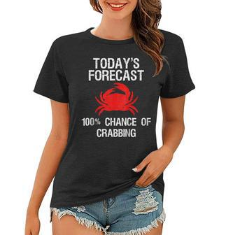 Crabbing - Funny Crab Hunter Todays Forecast Women T-shirt | Mazezy