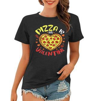 Cute Pizza Heart Pizza Is My Valentine Funny Valentines Day Women T-shirt - Seseable