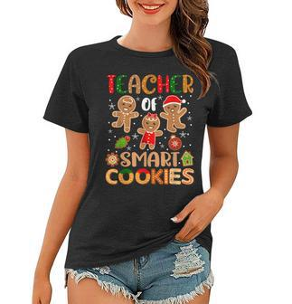 Cute Teacher Of Smart Cookies Christmas Gingerbread Teacher Women T-shirt - Thegiftio UK