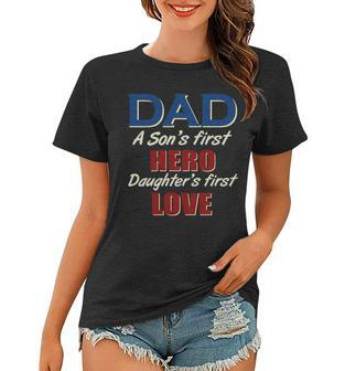 Dad A Son First Hero Daughters First Love Women T-shirt - Monsterry