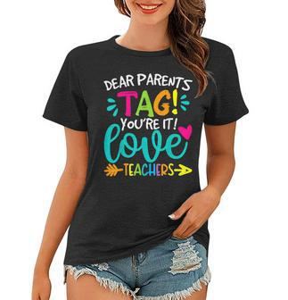 Dear Parents Tag Youre It Love Teachers Tie Dye Funny Women T-shirt - Thegiftio UK