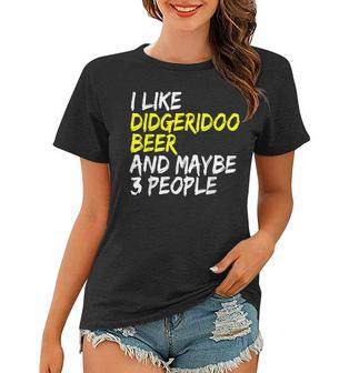 Didgeridoo Spruch Australien I Like Beer  Didgeridoo Frauen Tshirt - Seseable
