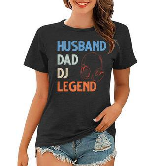 Discjockey Dads Ehemann Dad Dj Legend Dj Dads Dj Legend Dad Frauen Tshirt - Seseable