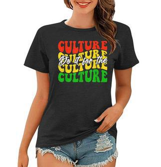 Do It For The Culture Black History Melanin African Groovy Women T-shirt - Seseable