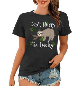 Dont Hurry Be Lucky Dad Mom Boy Girl Party Gift Shamrock Women T-shirt - Seseable