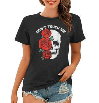 Dont Touch Me Valentine S Day Skull Roses Women T-shirt - Seseable