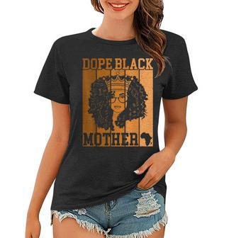 Dope Black Mother Afro Women History Junenth Mothers Day Women T-shirt - Thegiftio UK