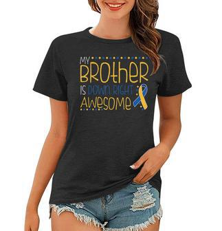 Down Syndrome Day Brother Support Raise Awareness Awesome Women T-shirt | Mazezy