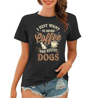 Drink Coffee & Rescue Dogs Adoption Rescue Mom Dad Women T-shirt - Seseable