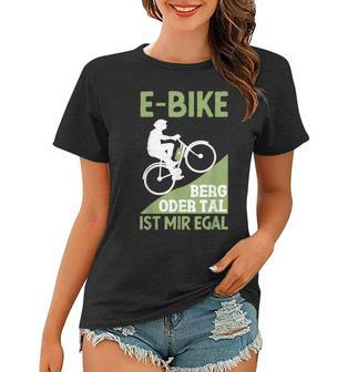 E-Bike Berg Oder Tal Ist Mir Egal Fahrradfahrer Radfahrer Frauen Tshirt - Seseable