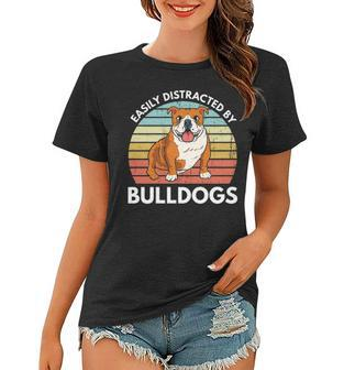 Easily Distracted By Bulldogs Funny Bulldog Dog Mom Women T-shirt - Seseable