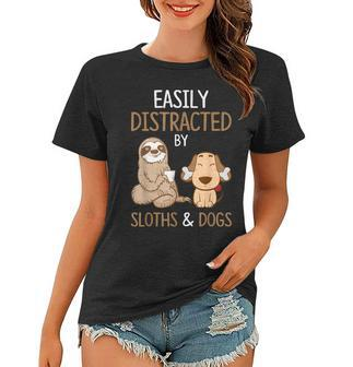Easily Distracted By Sloths And Dogs Sloth Lover Gift Women T-shirt | Mazezy