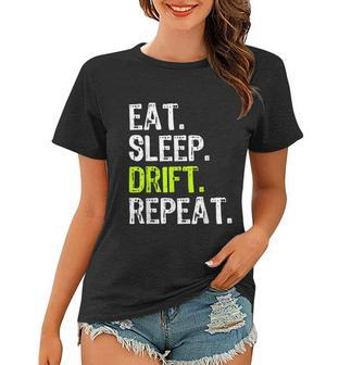 Eat Sleep Drift Repeat Drifting Race Car Drifter Women T-shirt - Monsterry