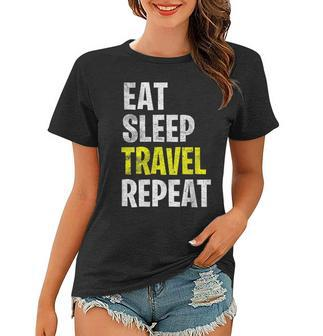Eat Sleep Travel Repeat Vacation Holiday Funny Gift Women T-shirt | Mazezy