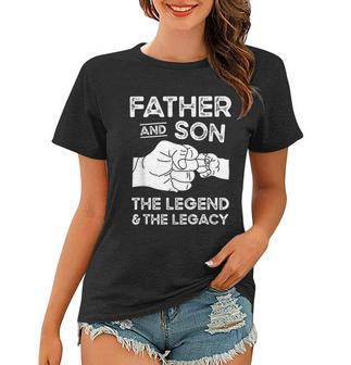 Father And Son The Legend And The Legacy Fist Bump Matching Women T-shirt - Monsterry CA