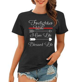 Firefighter Wife Mom Life Blessed Life V2 Women T-shirt - Seseable