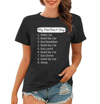 Funny Car Guy Gift Cute Gift My Perfect Day Build My Car Gift Women T-shirt - Monsterry DE