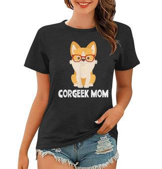 Funny Corgi Corgeek Mom Puppy Dog Lover Gift Ladies Girls Women T-shirt - Seseable