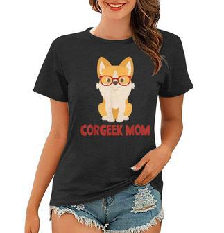 Funny Corgi Corgeek Mom Puppy Dog Lover Gift Ladies Women T-shirt - Seseable