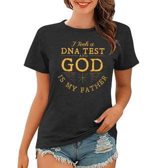 Funny I Took A Dna Test God Is My Father Jesus Christian Women T-shirt - Seseable