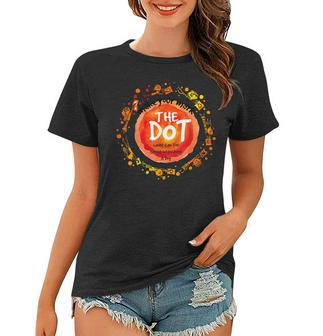 Funny Make Your Mark The Dot Dot Day 2019 Women T-shirt | Mazezy