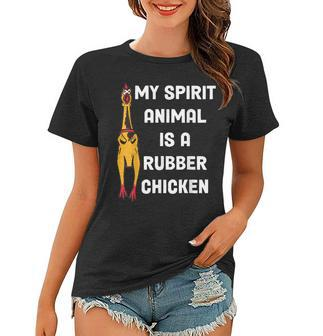 Funny My Spirit Animal Is A Rubber Chicken Men Women Women T-shirt | Mazezy