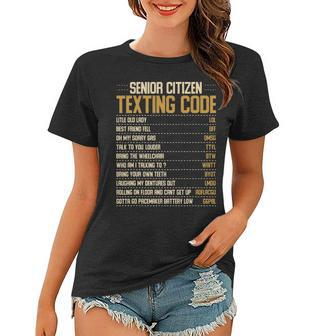 Funny Senior Citizen Texting Code Fun Old People Gag Gift Women T-shirt - Seseable